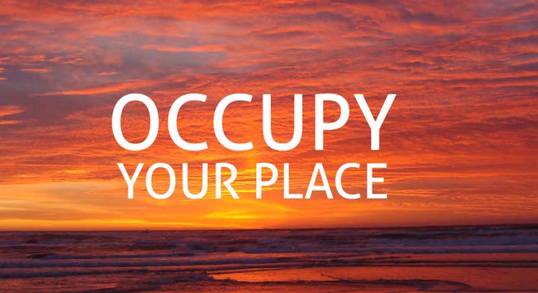 Occupy your place
